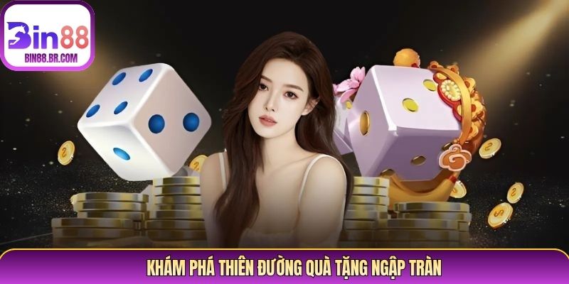 Khám phá thiên đường quà tặng ngập tràn