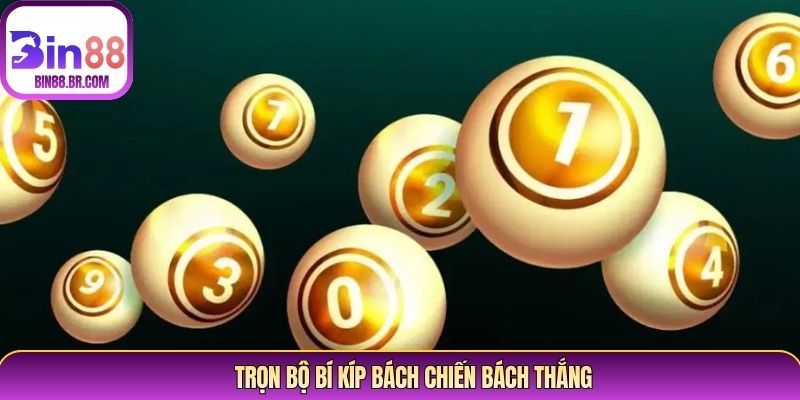 Trọn bộ bí kíp bách chiến bách thắng